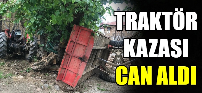 Traktör kazası can aldı