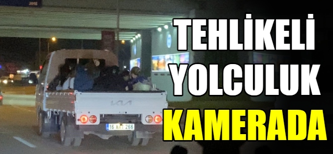 Tehlikeli yolculuk kamerada