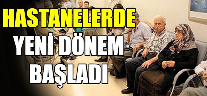 Hastanelerde yeni dönem başladı