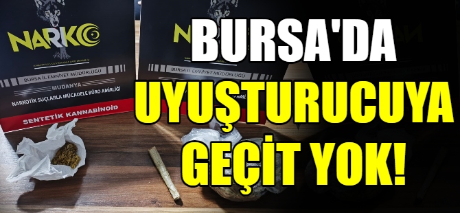 Bursa'da uyuşturucuya geçit yok