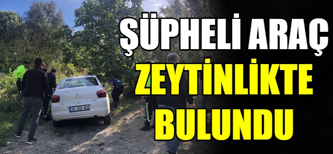 Polisten kaçan şüphelilerin aracı bulundu