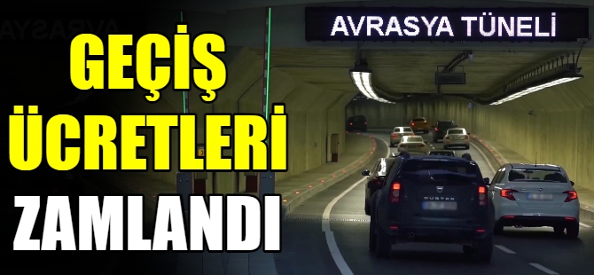 Avrasya Tüneli geçiş ücretine zam