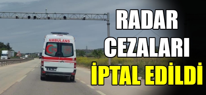 Ambulansların radar cezalar iptal oldu