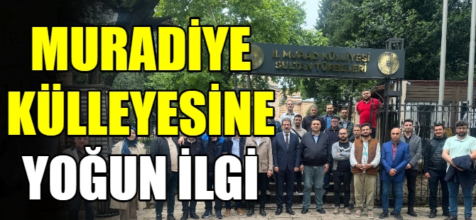 Muradiye Külliyesine ziyaretçi akını