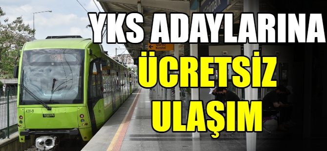 YKS adaylarına ücretsiz ulaşım