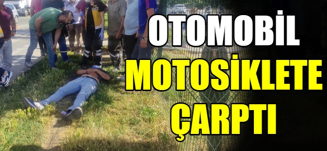 Otomobil motosiklete çarptı