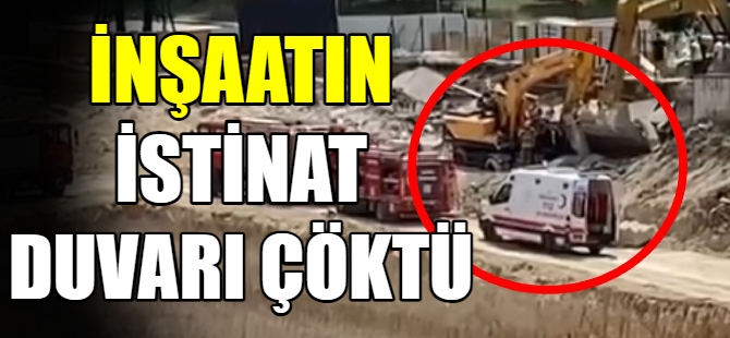 İnşaatın istinat duvarı çöktü