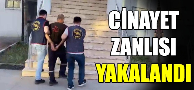 Cinayet zanlısı Bursa'da yakalandı