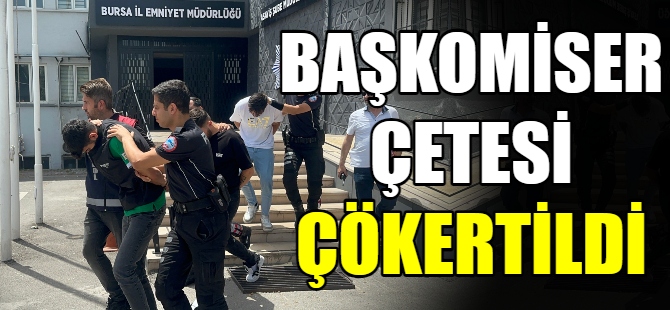 ‘Başkomiser' çetesi çökertildi