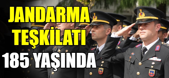 Jandarma teşkilatı 185 yaşında