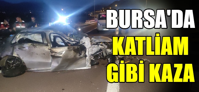 Bursa'da katliam gibi kaza: