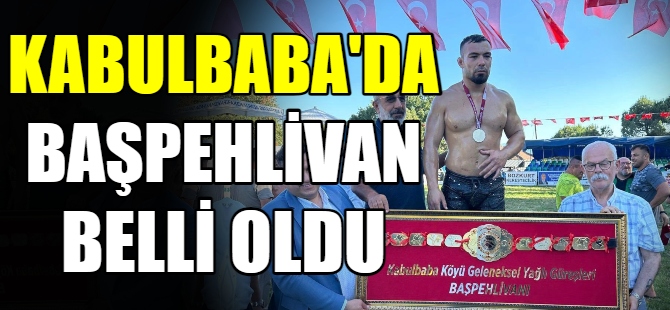 Kabulbaba'da Başpehlivan belli oldu