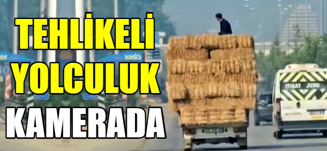 Tehlikeli yolculuk kamerada