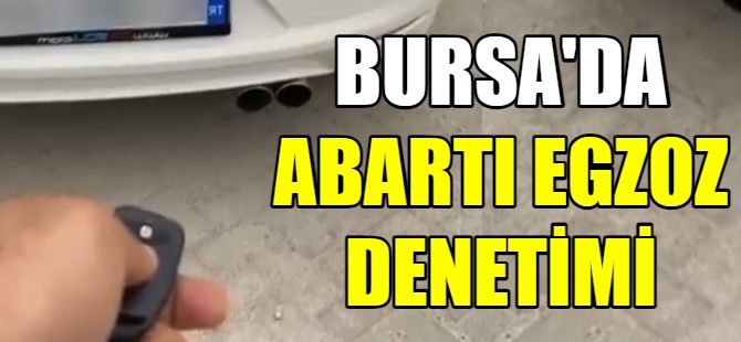 Bursa'da abartı egzoz denetimi