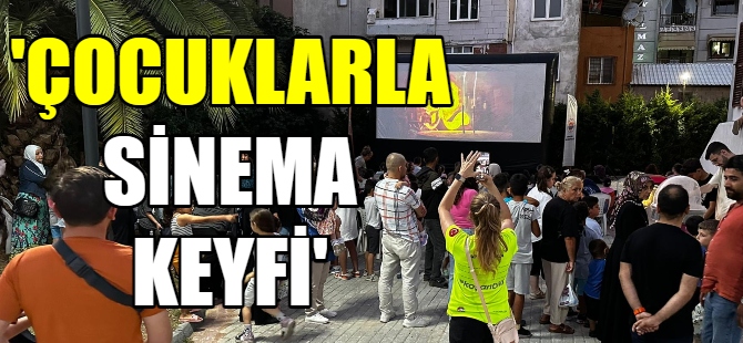 "Çocuklarla Sinema Keyfi"