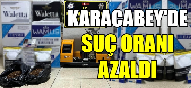 Karacabey’de suç oranı azaldı