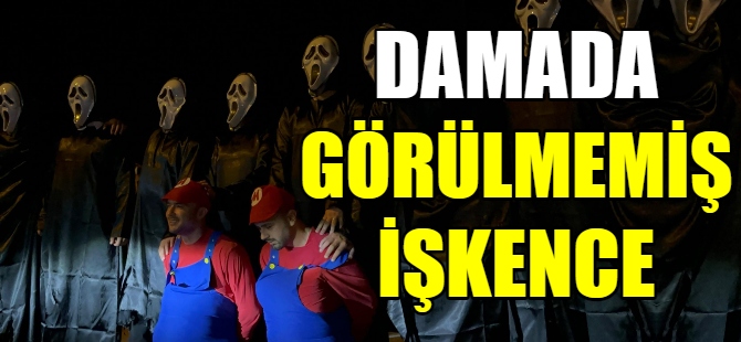 Damada böyle işkence görülmedi