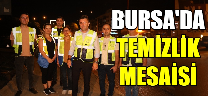 Bursa'da temizlik mesaisi