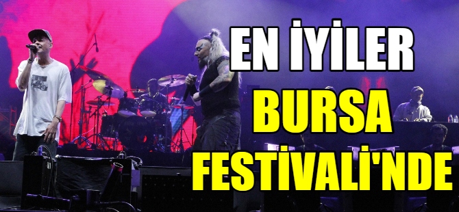 Bursa Festivali'nde ünlüler geçidi