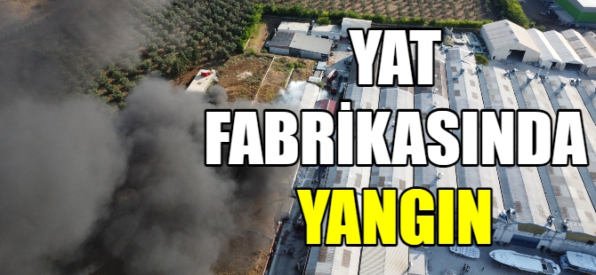 Yat fabrikasında yangın