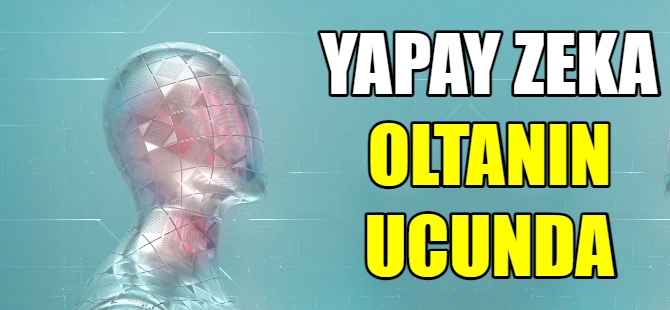 Yapay zekâ oltanın ucunda