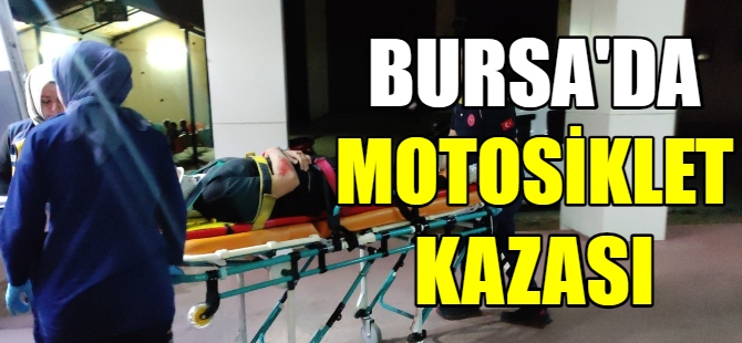 Bursa'da motosiklet kazası