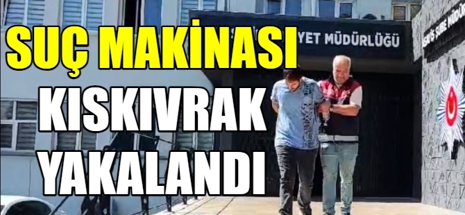 Suç makinası kıskıvrak yakalandı