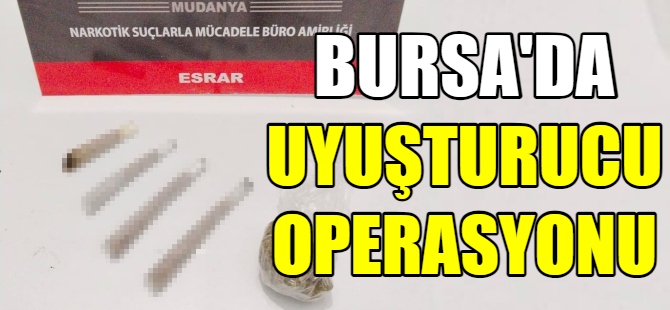 Bursa'da uyuşturucu operasyonu