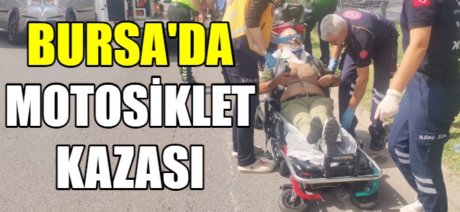 Bursa'da motosiklet kazası