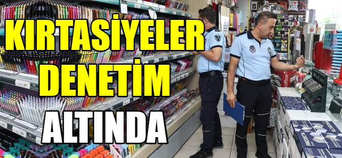 Kırtasiye denetimleri başladı