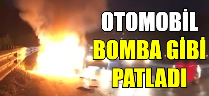 Otomobil bomba gibi patladı