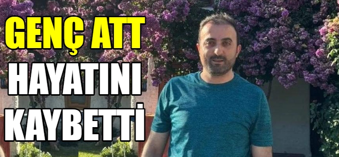 ATT, görevi başında hayatını kaybetti