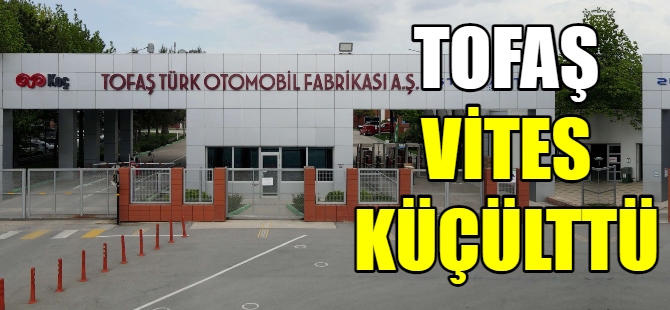 Tofaş vites küçülttü