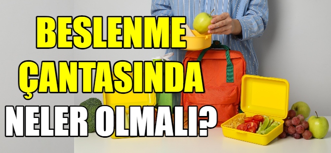 Beslenme çantası nasıl olmalı?