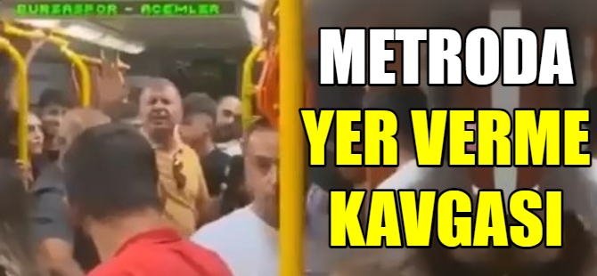 Metroda yer verme kavgası