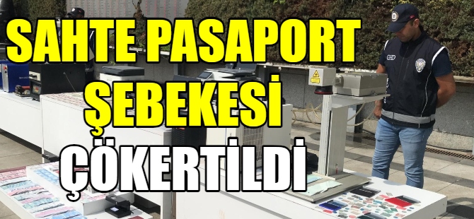 Sahte pasaport şebekesine operasyon