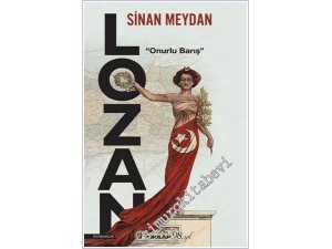 Sinan Meydan’ın Lozan kitabı çıktı