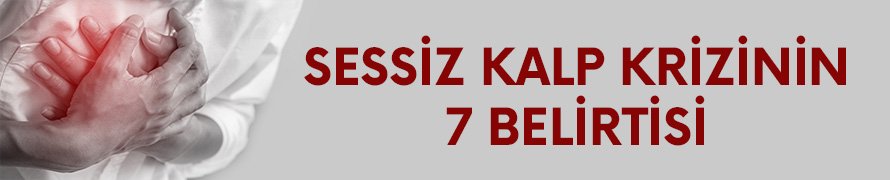 Sessiz kalp krizinin 7 belirtisi