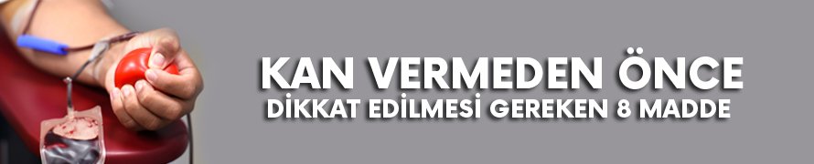Kan vermeden önce dikkat edilmesi gereken 8 madde