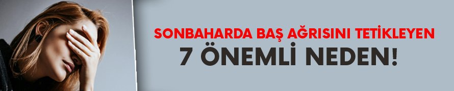 Dikkat! Baş ağrısı sonbaharda artıyor
