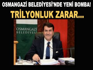 Osmangazi Belediyesi'nde trilyonluk zarar