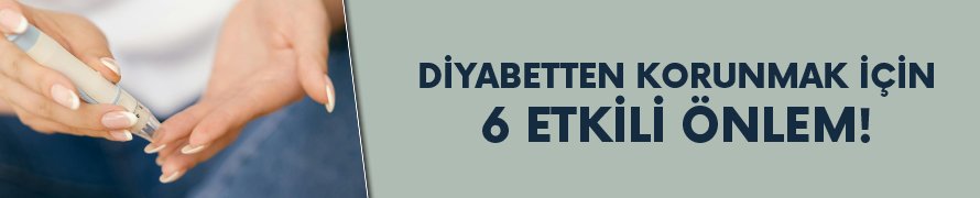 Diyabetten korunmak için 6 etkili önlem!