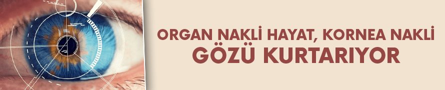 Kornea nakli göz kurtarıyor