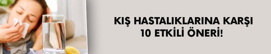 Kış hastalıklarına dikkat! İşte korunmak için 10 etkili öneri