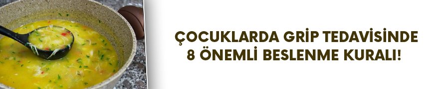 Çocuklarda grip tedavisinde 8 önemli kural!