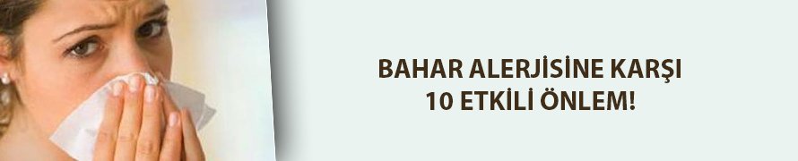 Bahar alerjisine karşı 10 etkili önlem