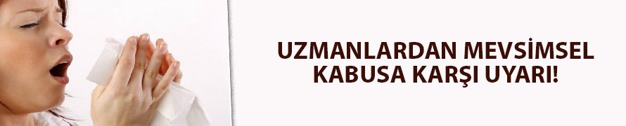 Uzmanlardan mevsimsel kabusa karşı uyarı