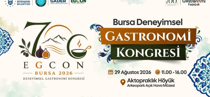 Bursa'nın 700 yıllık lezzet mirasına bilimsel yolculuk