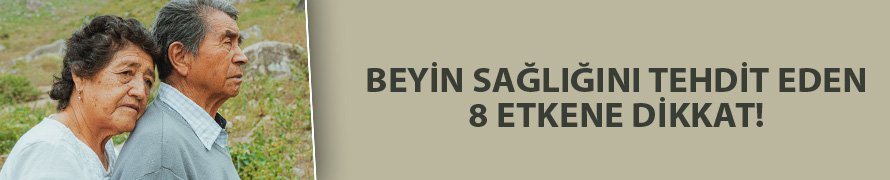 Beyin sağlığını tehdit eden 8 etkene dikkat!