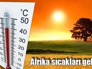 Afrika sıcaklıkları geliyor